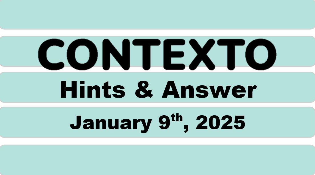 ‘Wordle’ Answer Today 1300 January 9th 2025 – Hints and Solution (1/9/25)