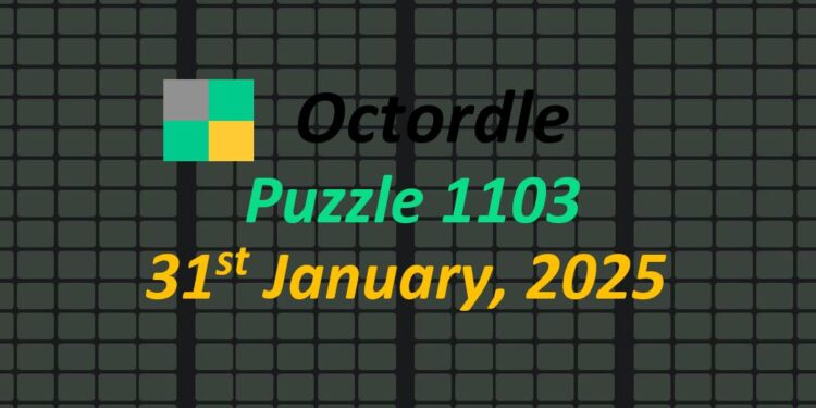 Daily Octordle 31st January 2025 Answers Today 1103