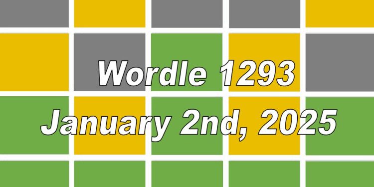 Daily Wordle 1293 - 2nd January 2025