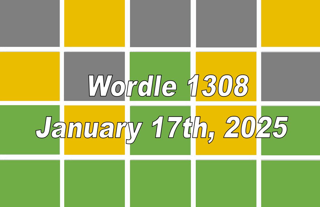 ‘Wordle’ Answer Today 1308 January 17th 2025 – Hints and Solution (1/17/25)
