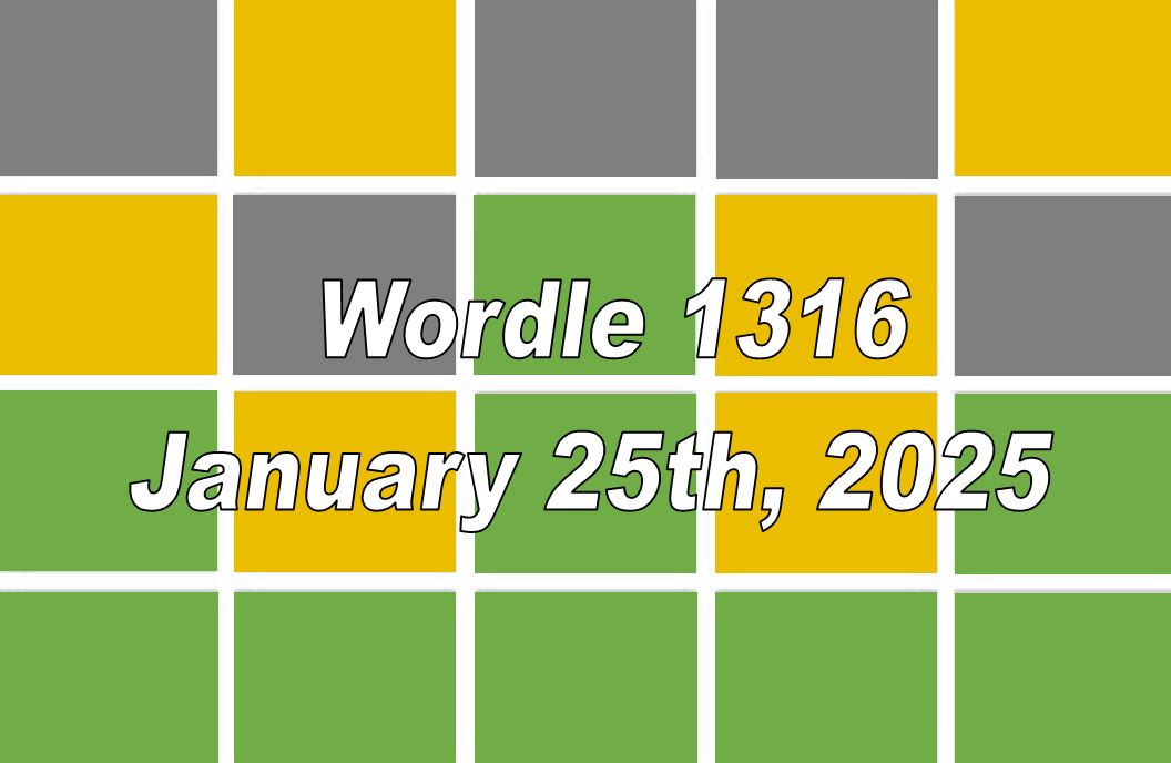 ‘Wordle’ Answer Today 1316 January 25th 2025 – Hints and Solution (1/25/25)