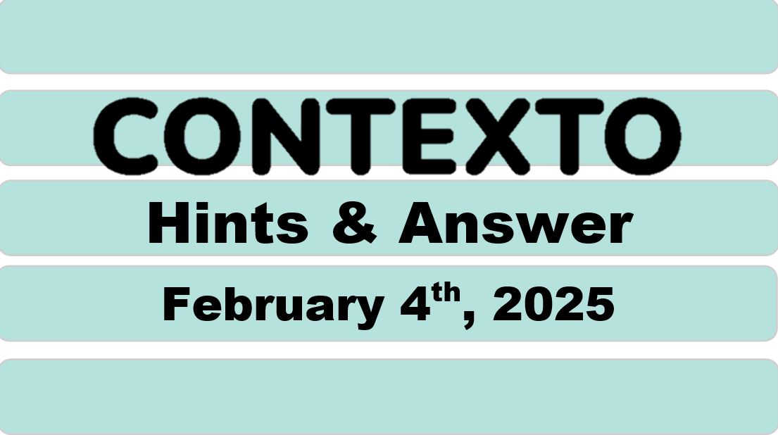 ‘Wordle’ Answer Today 1326 February 4th 2025 – Hints and Solution (2/4/25)
