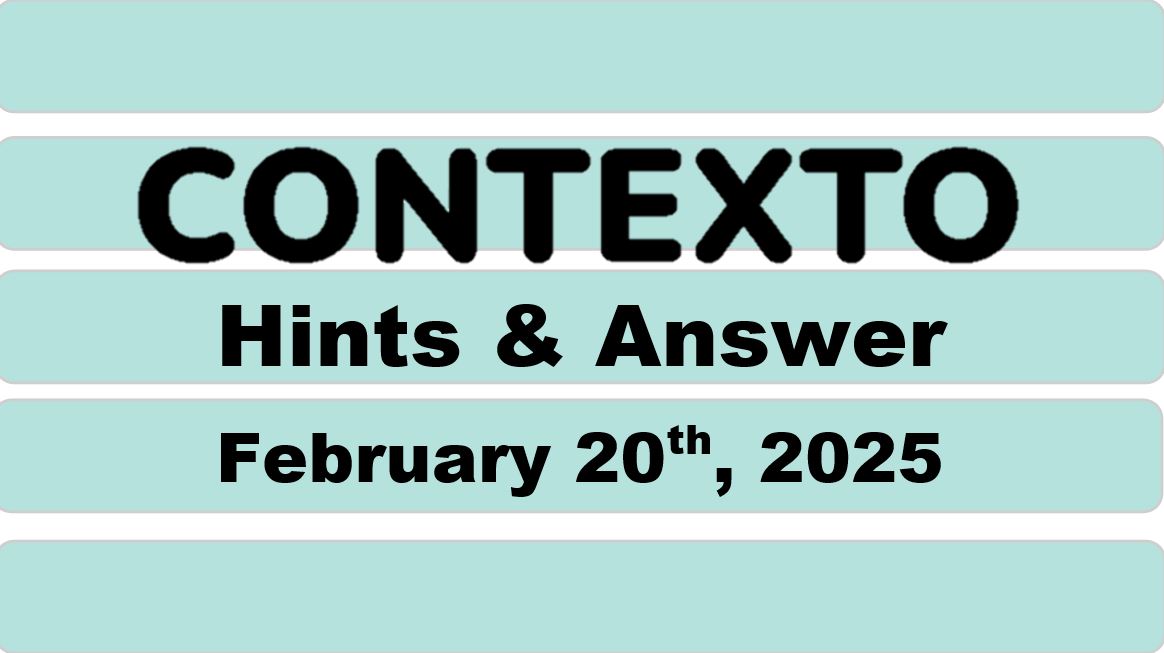 ‘Wordle’ Answer Today 1342 February 20th 2025 – Hints and Solution (2/20/25)