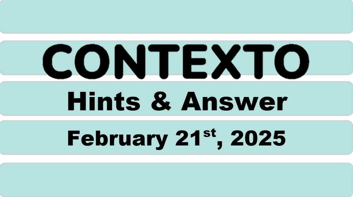 ‘Wordle’ Answer Today 1343 February 21st 2025 – Hints and Solution (2/21/25)