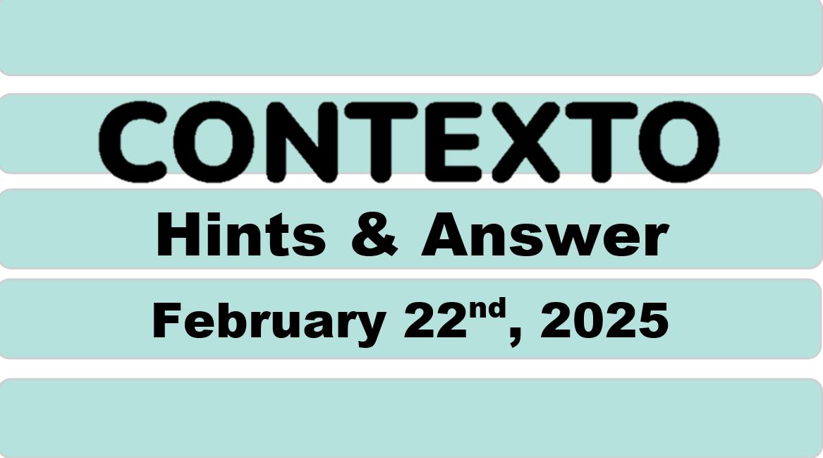 ‘Wordle’ Answer Today 1344 February 22nd 2025 – Hints and Solution (2/22/25)