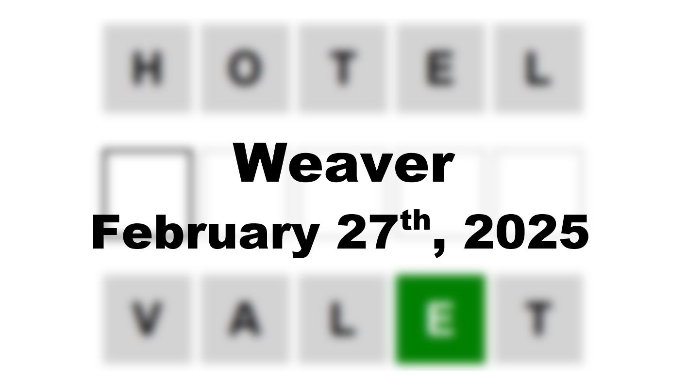 ‘Wordle’ Answer Today 1349 February 27th 2025 – Hints and Solution (2/27/25)