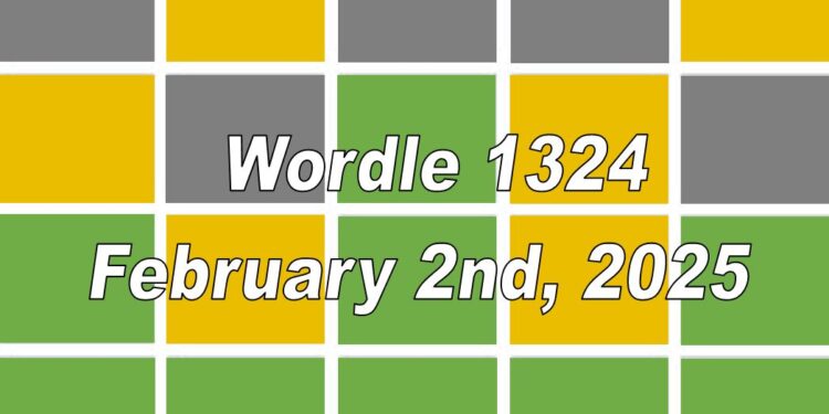 Daily Wordle 1324 - 2nd February 2025