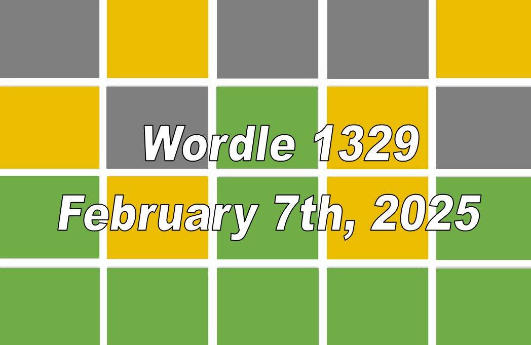 ‘Wordle’ Answer Today 1329 February 7th 2025 – Hints and Solution (2/7/25)