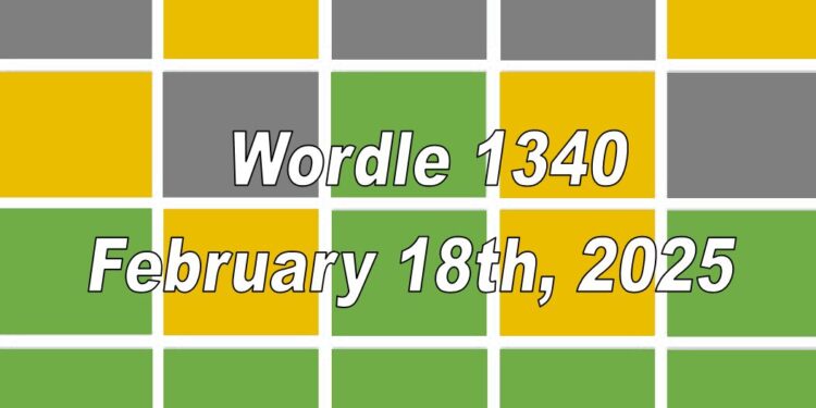 Daily Wordle 1340 - 18th February 2025