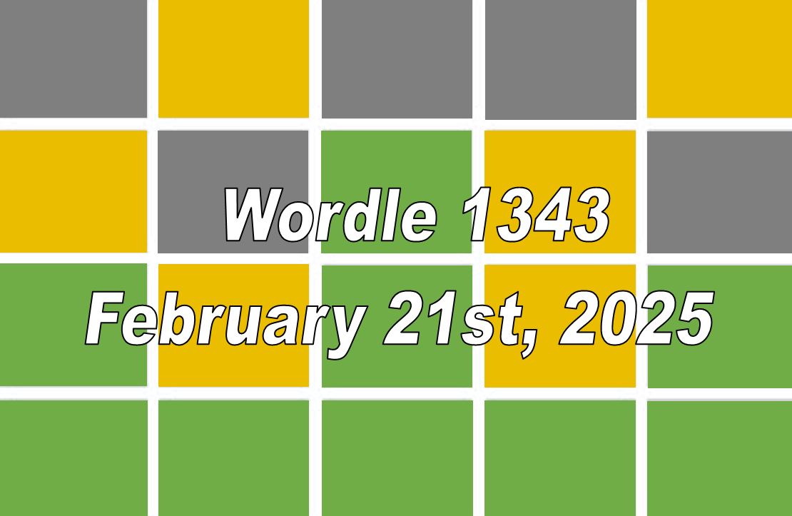 ‘Wordle’ Answer Today 1343 February 21st 2025 – Hints and Solution (2/21/25)