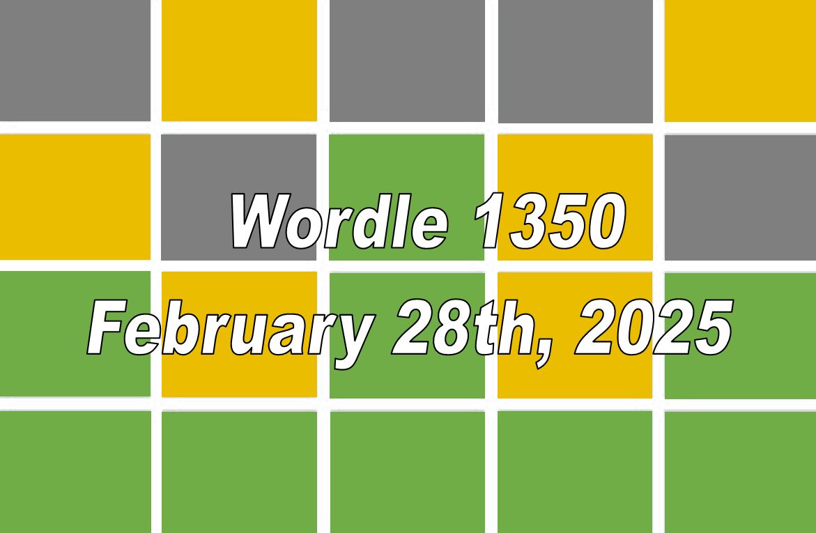 ‘Wordle’ Answer Today 1350 February 28th 2025 – Hints and Solution (2/28/25)