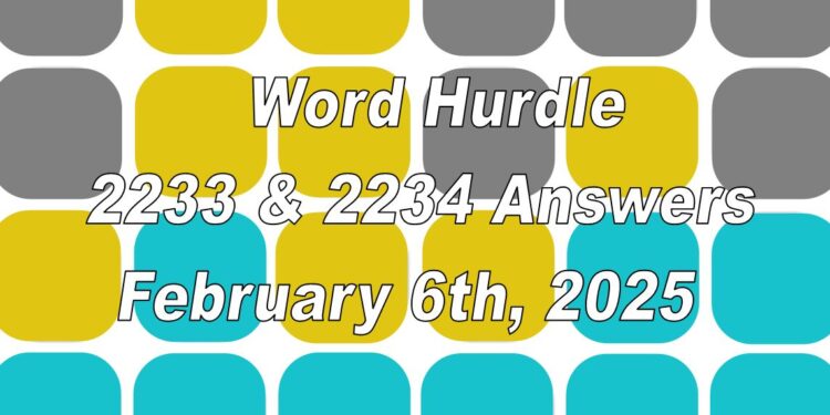 Word Hurdle #2233 & #2234 - 6th February 2025