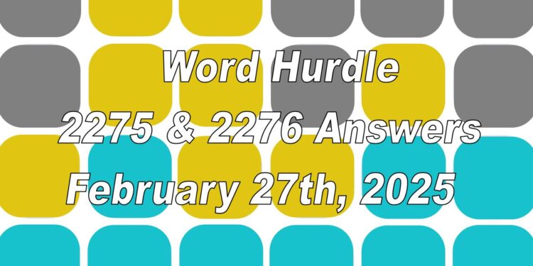 Word Hurdle #2275 & #2276 - 27th February 2025