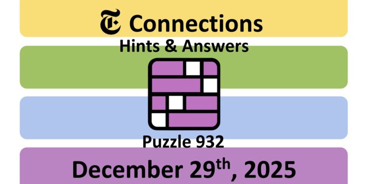 Daily NYT Connections 932 Answers - 29th December 2025