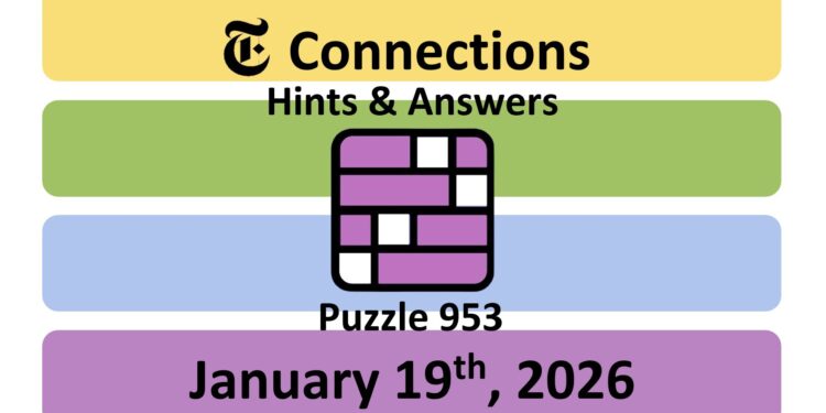 Daily NYT Connections 953 Answers - 19th January 2026