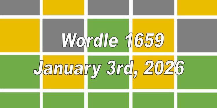 ‘Wordle’ Answer Today 1659 January 3rd 2026 – Hints and Solution (3/1/26)