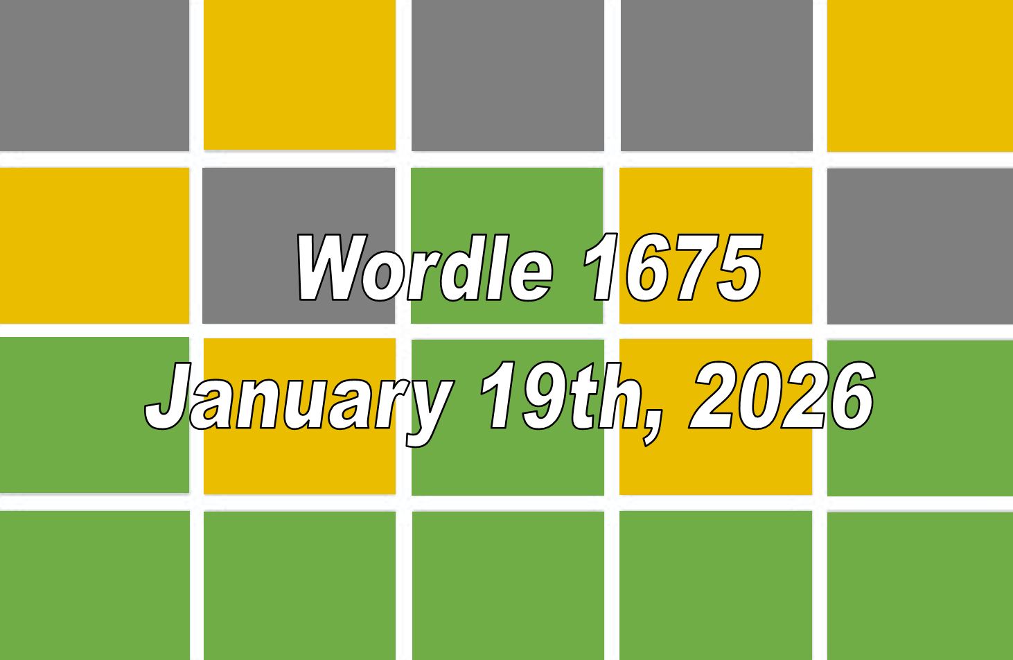 ‘Wordle’ Answer Today 1675 January 19th 2026 – Hints and Solution (19/1/26)