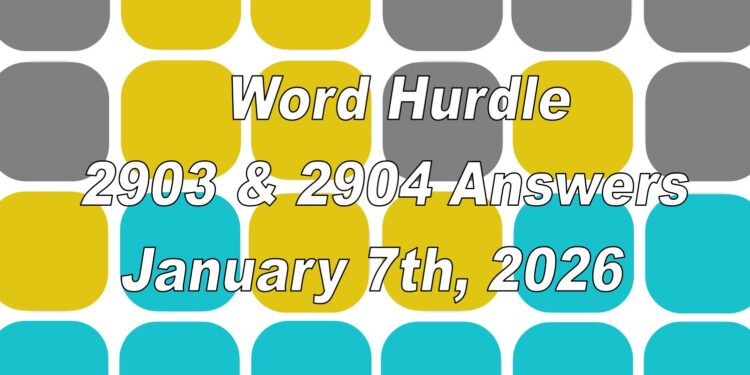 Word Hurdle #2903 & #2904 - 7th January 2026