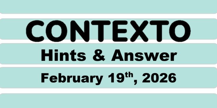 ‘Wordle’ Answer Today 1706 February 19th 2026 – Hints and Solution (2/19/26)