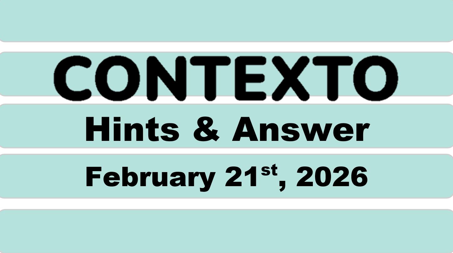 ‘Wordle’ Answer Today 1708 February 21st 2026 – Hints and Solution (2/21/26)