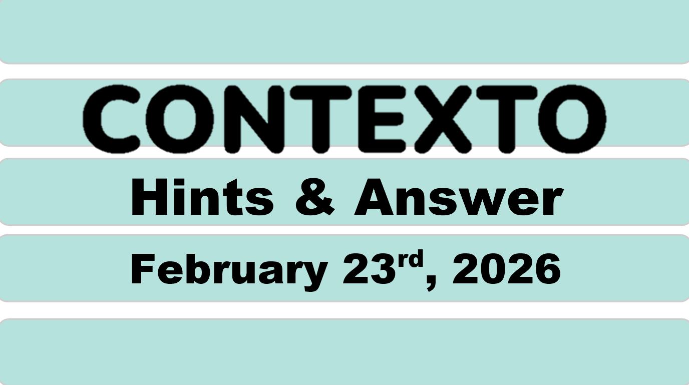 ‘Wordle’ Answer Today 1710 February 23rd 2026 – Hints and Solution (2/23/26)