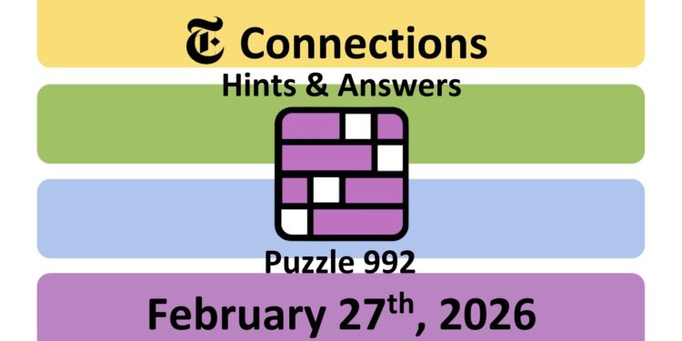 Daily NYT Connections 992 Answers - 27th February 2026