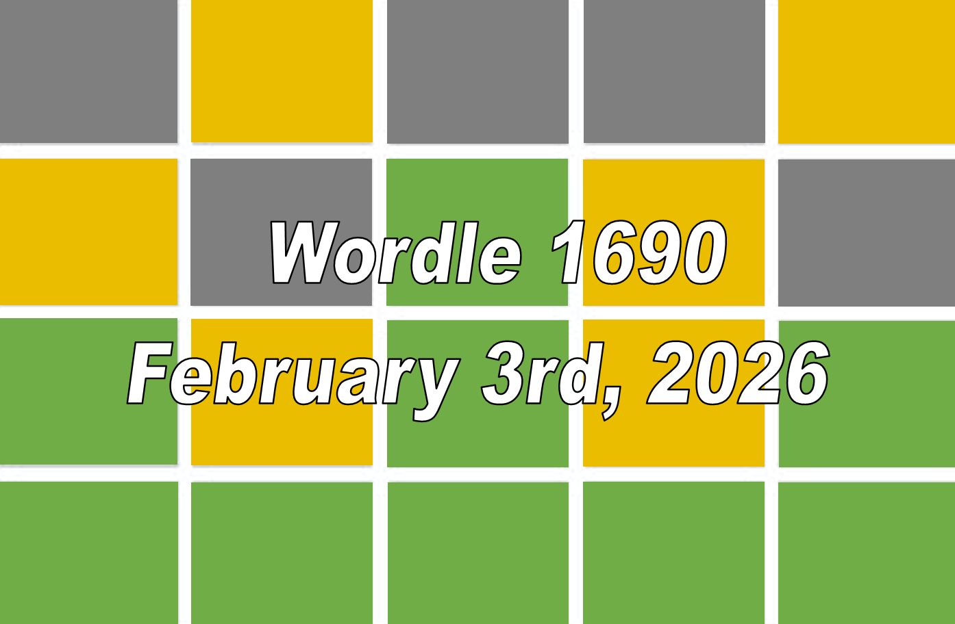 ‘Wordle’ Answer Today 1690 February 3rd 2026 – Hints and Solution (2/3/26)