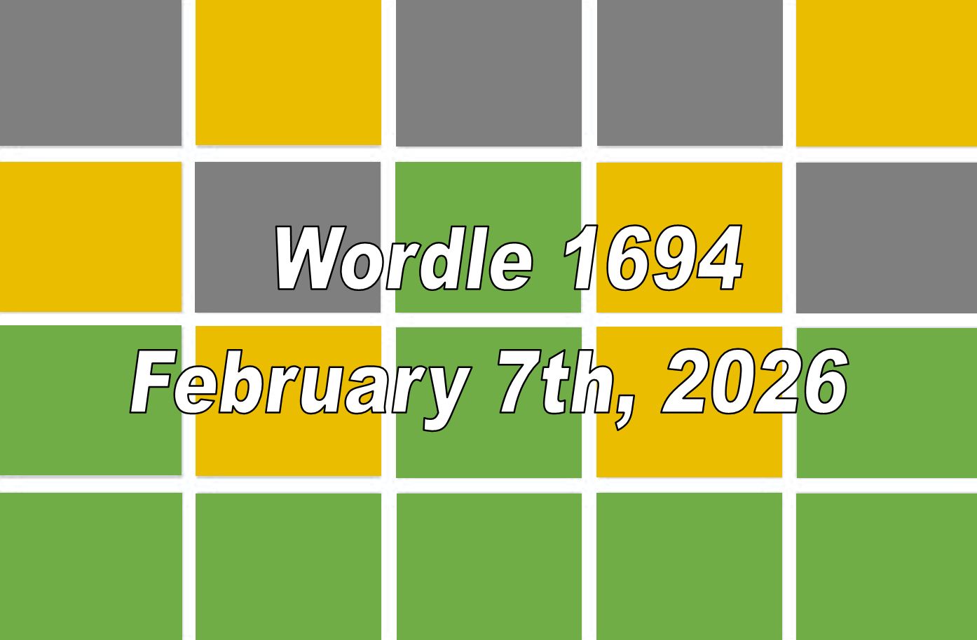 ‘Wordle’ Answer Today 1694 February 7th 2026 – Hints and Solution (2/7/26)