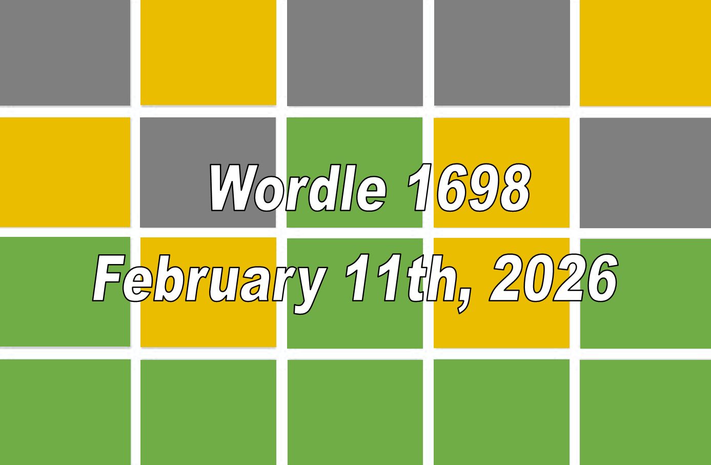 ‘Wordle’ Answer Today 1698 February 11th 2026 – Hints and Solution (2/11/26)