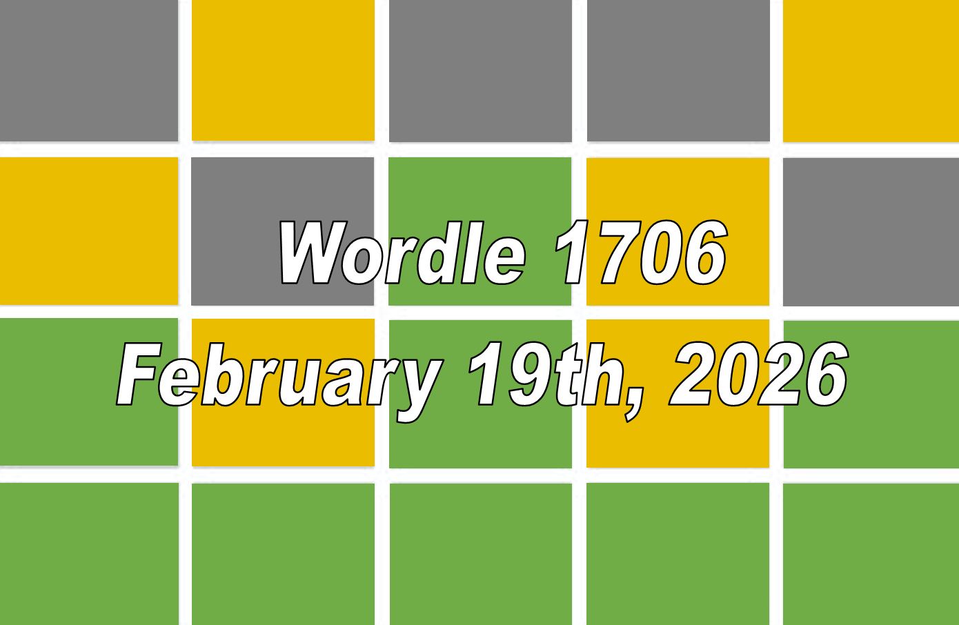 ‘Wordle’ Answer Today 1706 February 19th 2026 – Hints and Solution (2/19/26)