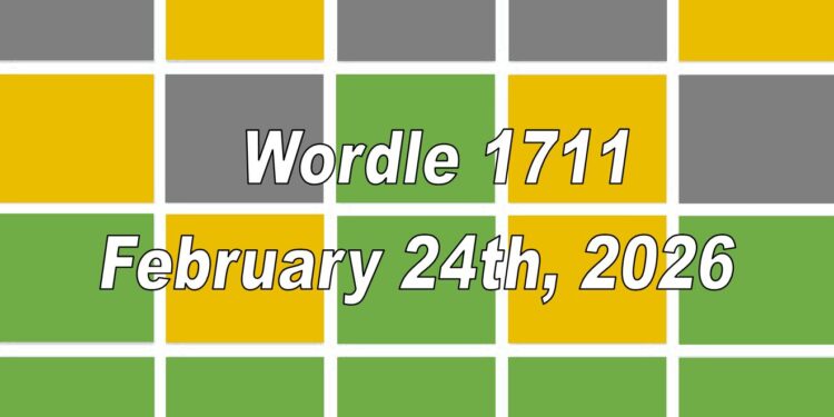 Daily Wordle 1711 - 24th February 2026