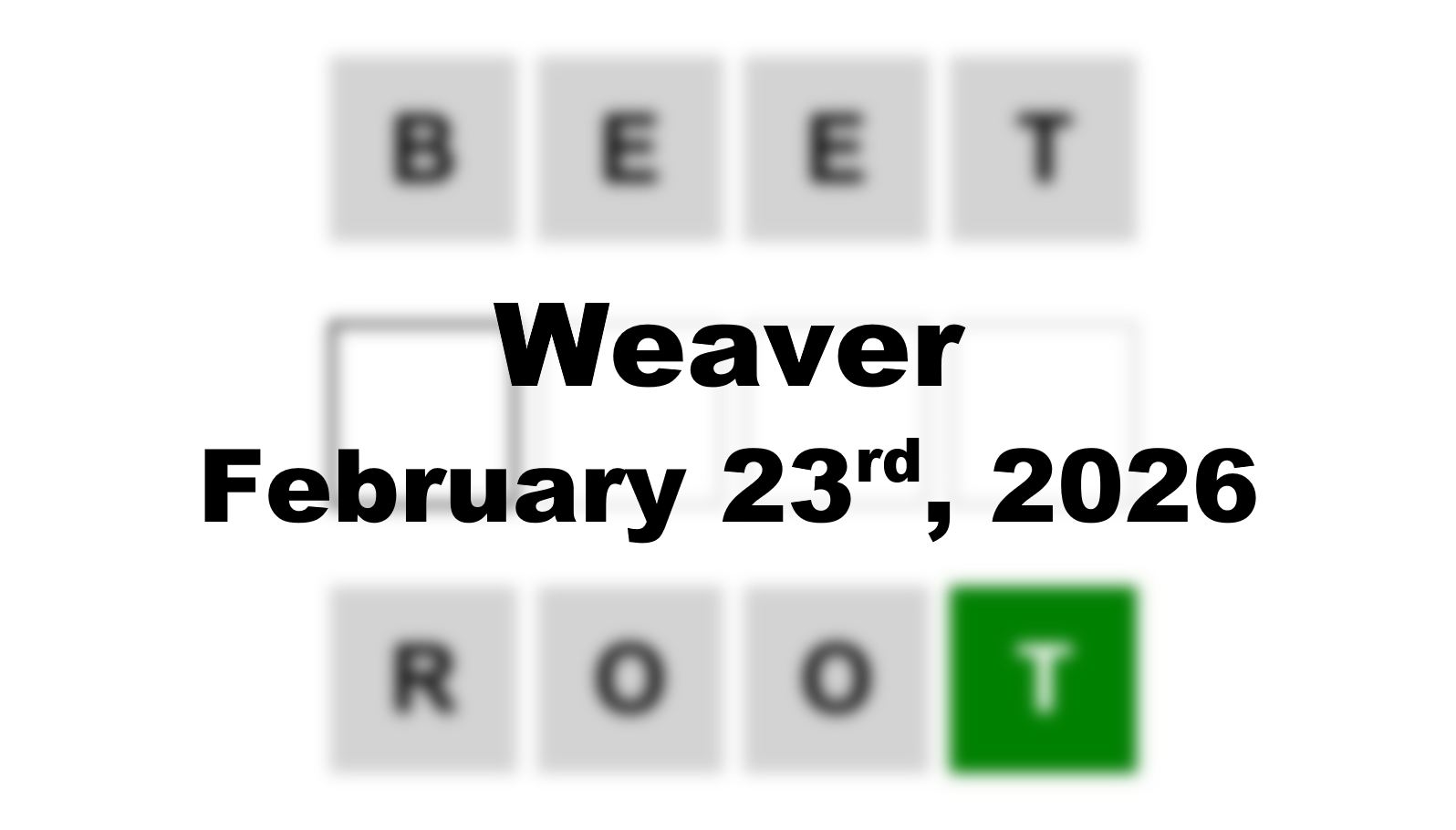 ‘Weaver’ Answer Today Beet to Root: February 23rd 2026 Hints and Solution