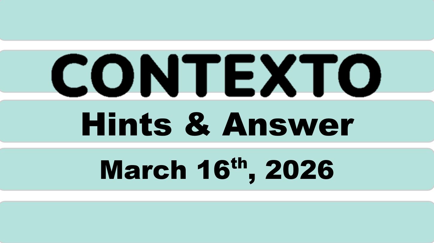 ‘Wordle’ Answer Today 1731 March 16th 2026 – Hints and Solution (3/16/26)