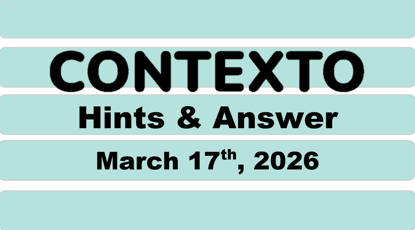 ‘Wordle’ Answer Today 1732 March 17th 2026 – Hints and Solution (3/17/26)