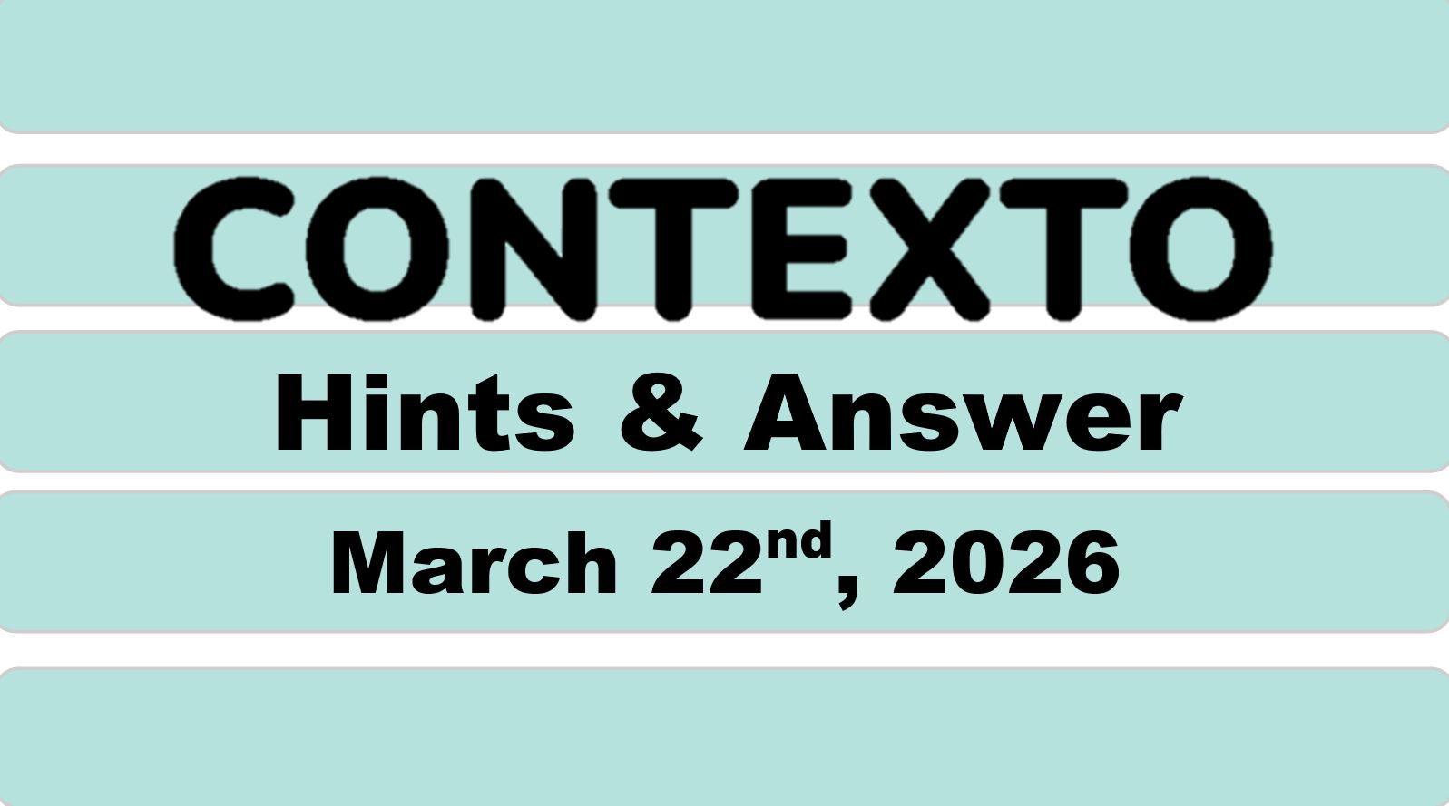 ‘Wordle’ Answer Today 1737 March 22nd 2026 – Hints and Solution (3/22/26)