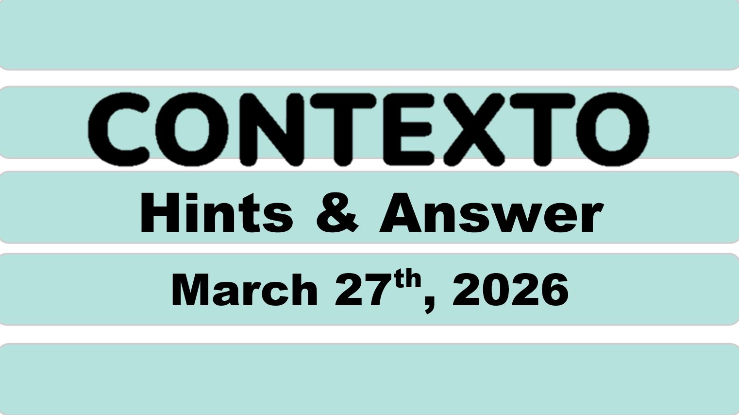 ‘Wordle’ Answer Today 1742 March 27th 2026 – Hints and Solution (3/27/26)