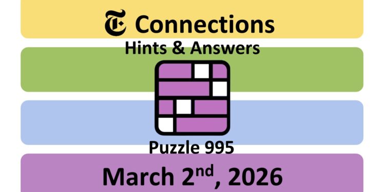 Daily NYT Connections 995 Answers - 2nd March 2026