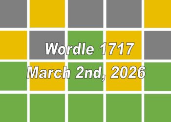 ‘Wordle’ Answer Today 1717 March 2nd 2026 – Hints and Solution (3/2/26)