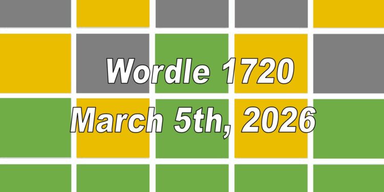 Daily Wordle 1720 - 5th March 2026