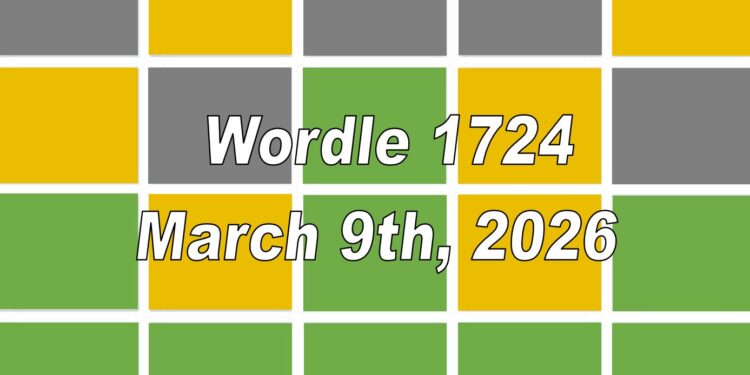 Daily Wordle 1724 - 9th March 2026