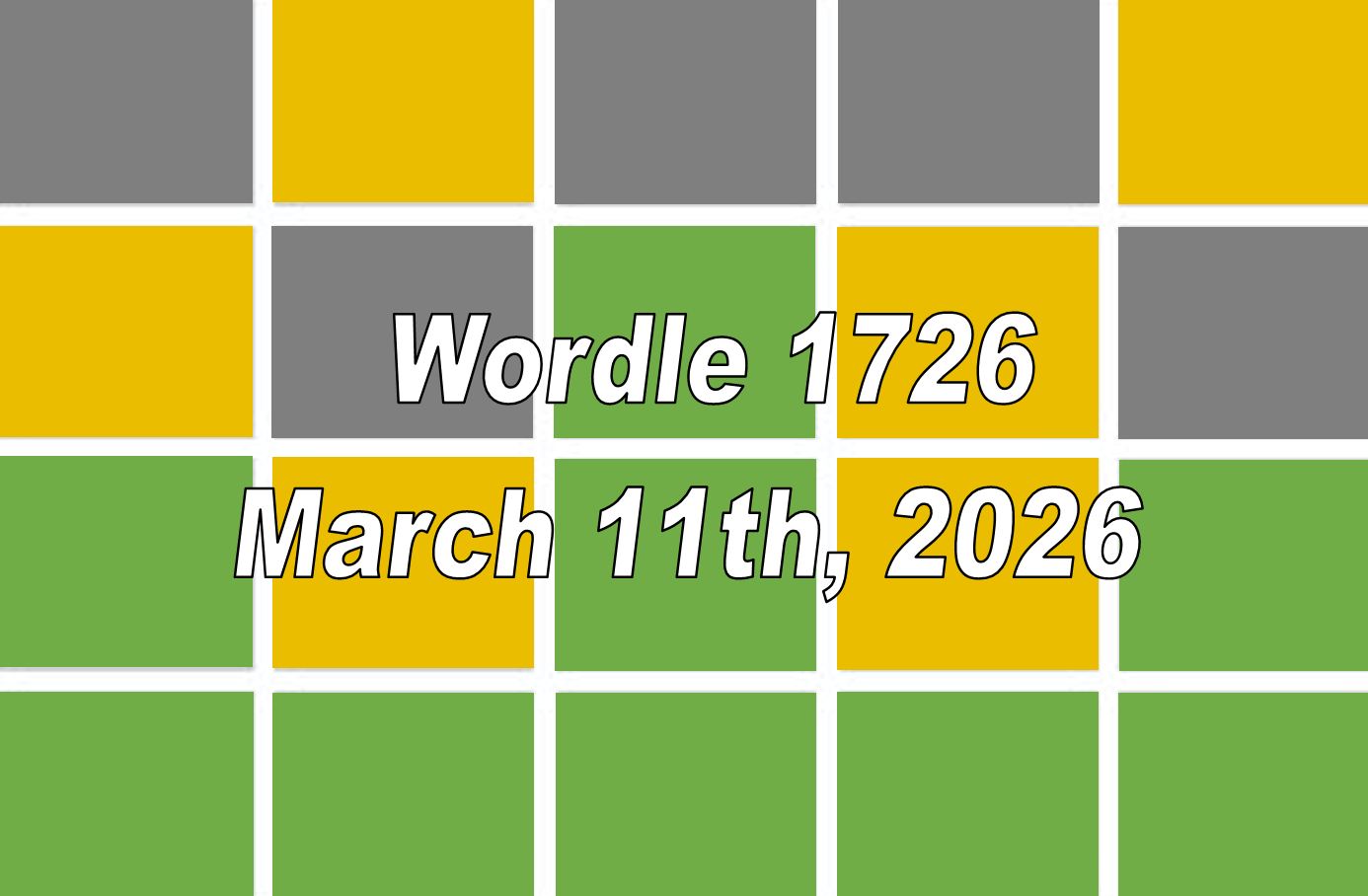 ‘Wordle’ Answer Today 1726 March 11th 2026 – Hints and Solution (3/11/26)