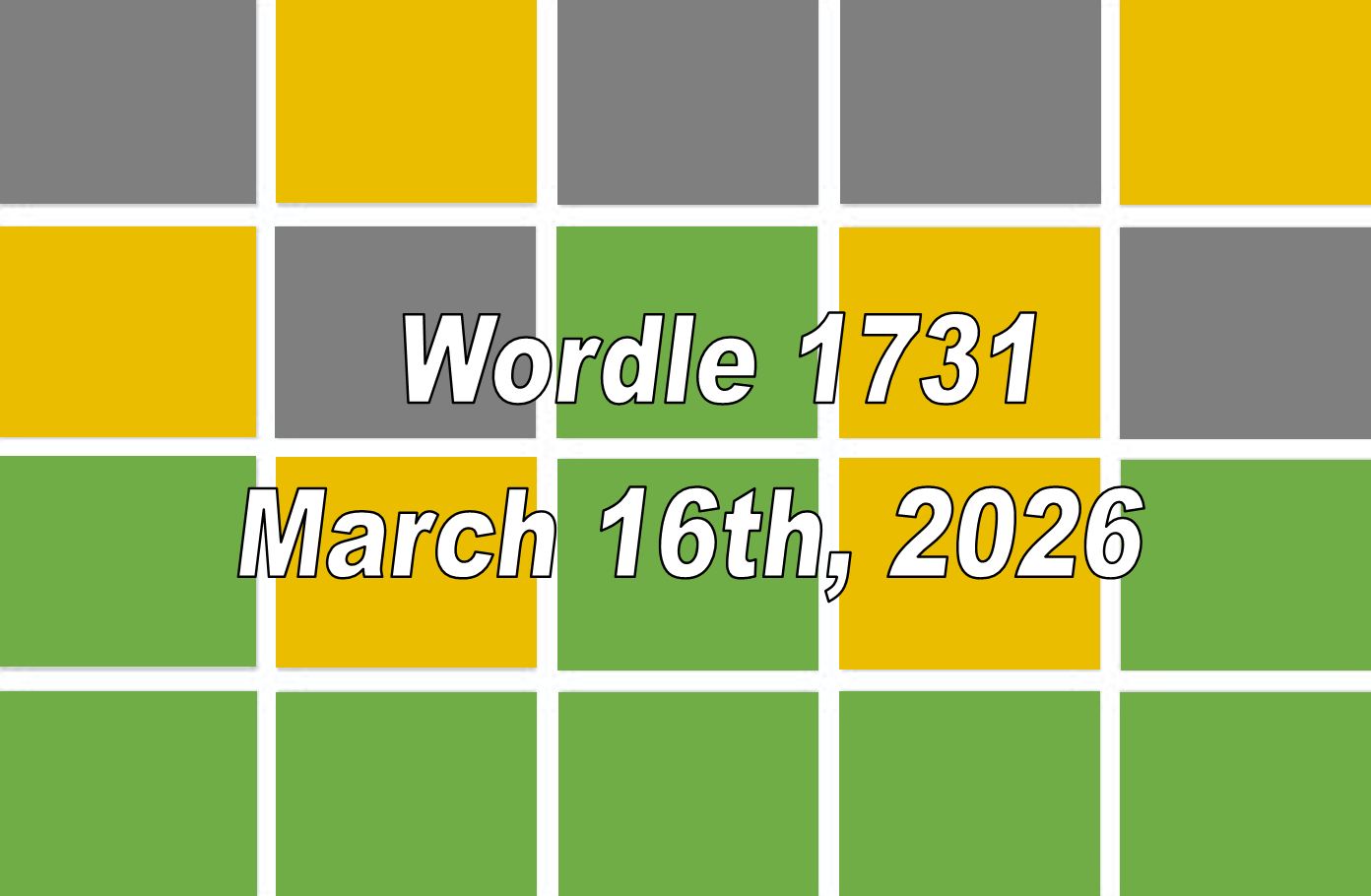 ‘Wordle’ Answer Today 1731 March 16th 2026 – Hints and Solution (3/16/26)