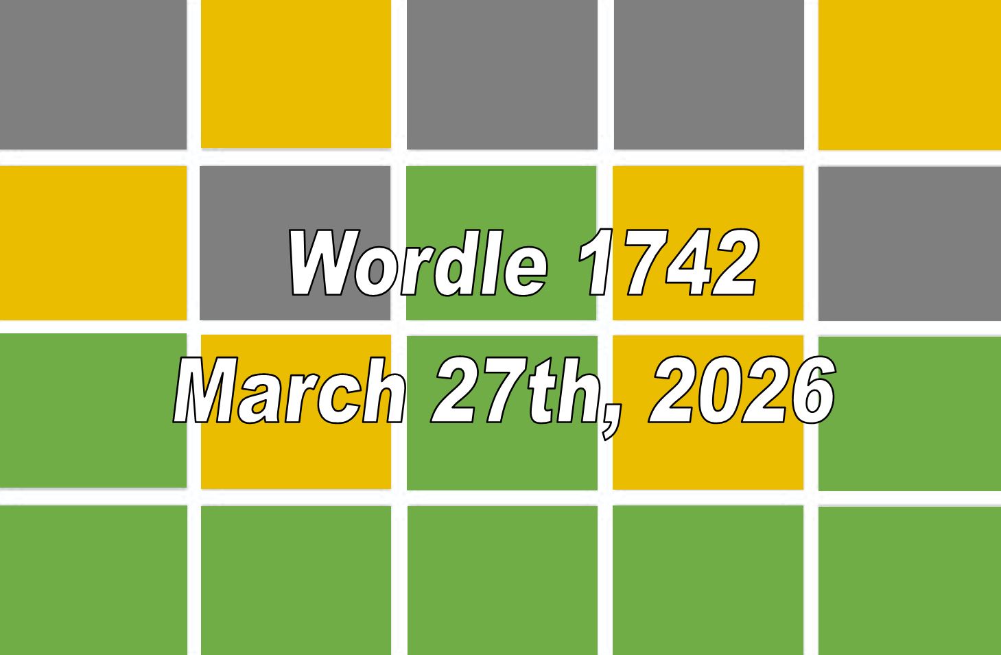 ‘Wordle’ Answer Today 1742 March 27th 2026 – Hints and Solution (3/27/26)