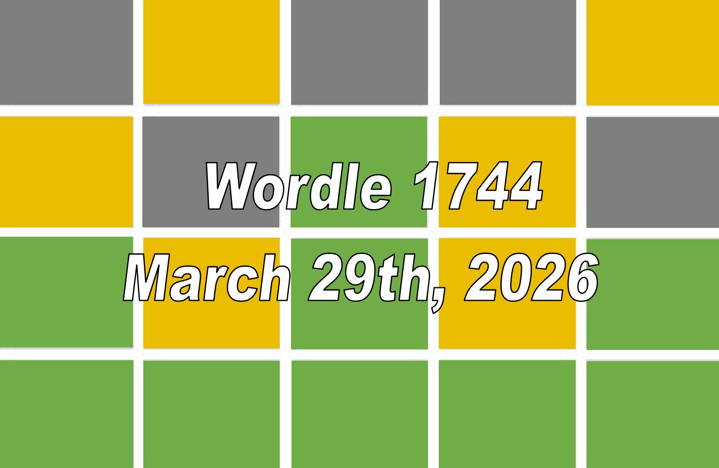 ‘Wordle’ Answer Today 1744 March 29th 2026 – Hints and Solution (3/29/26)
