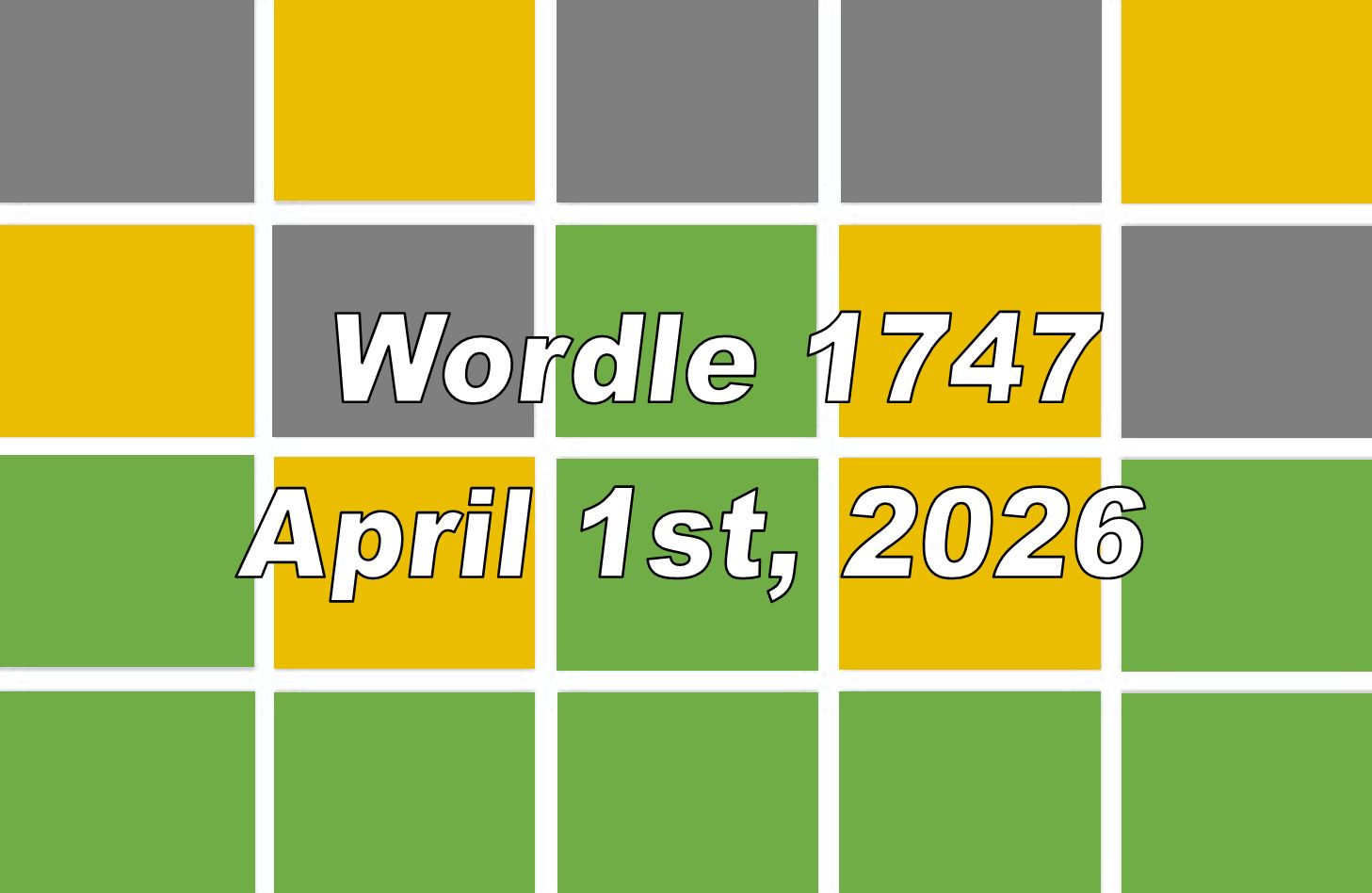 ‘Wordle’ Answer Today 1747 April 1st 2026 – Hints and Solution (4/1/26)