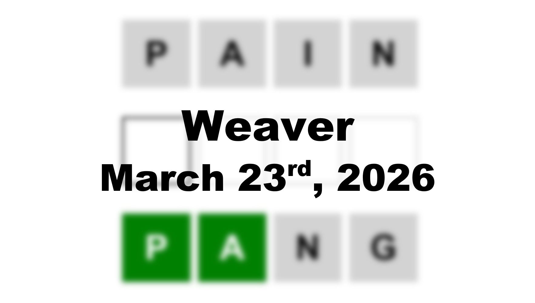 ‘Weaver’ Answer Today Pain to Pang: March 23rd 2026 Hints and Solution