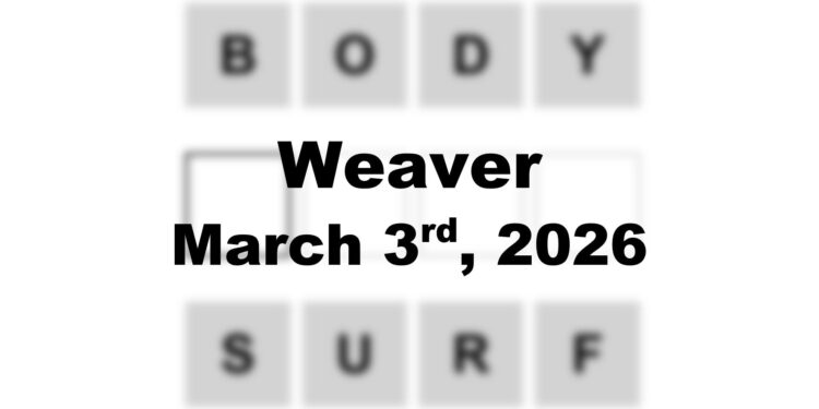 Weaver Answer - 3rd March 2026