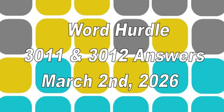 Word Hurdle #3011 & #3012 - 2nd March 2026