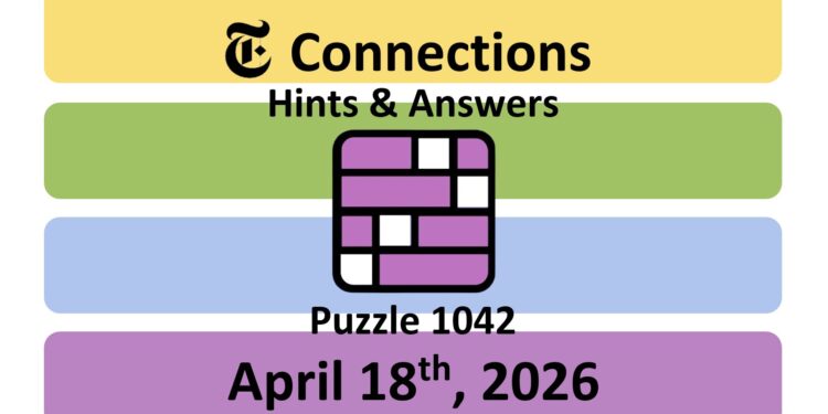 Daily NYT Connections 1042 Answers - 18th April 2026