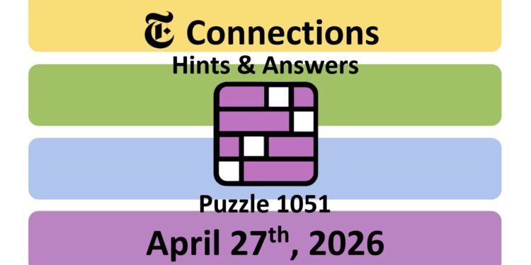 Daily NYT Connections 1051 Answers - 27th April 2026